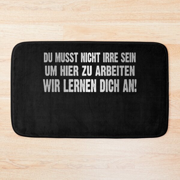 Item preview, Du Musst Nicht Irre Sein Um Hier Arbeiten Wir Lernen Dich An - lustiges Zitat  designed and sold by Smix Pixels.