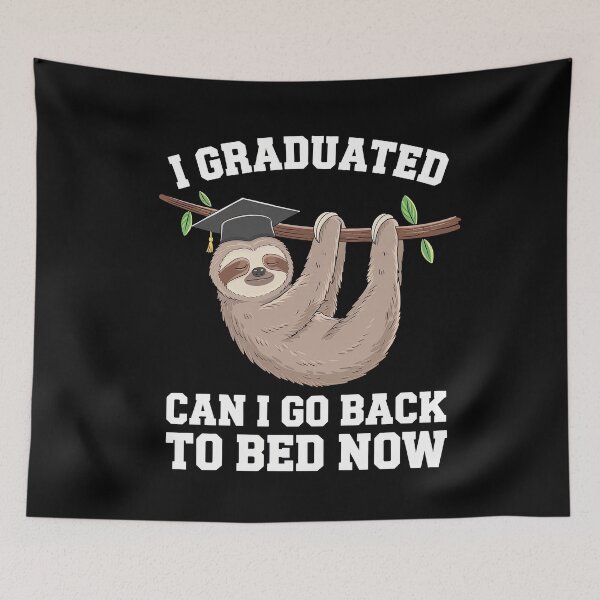Item preview, I Graduated Can I Go to Sleep Now Funny Graduation Sloth designed and sold by Hananiah Merch.