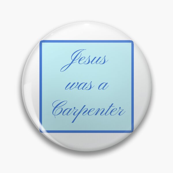 Item preview, Jesus was a carpenter designed and sold by bbensche.