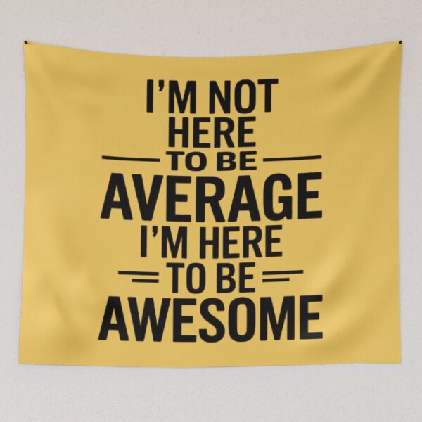 Item preview, I'M NOT HERE TO BE AVERAGE I'M HERE TO BE AWESOME" designed and sold by 123ks.