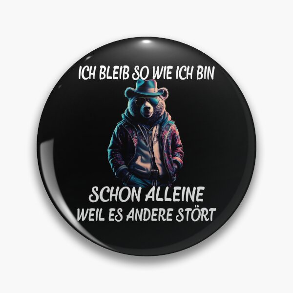 Item preview, Ich Bleib So Wie Ich Bin Schon Alleine Weil Es Andere Stört - Cool Bär  designed and sold by Smix Pixels.