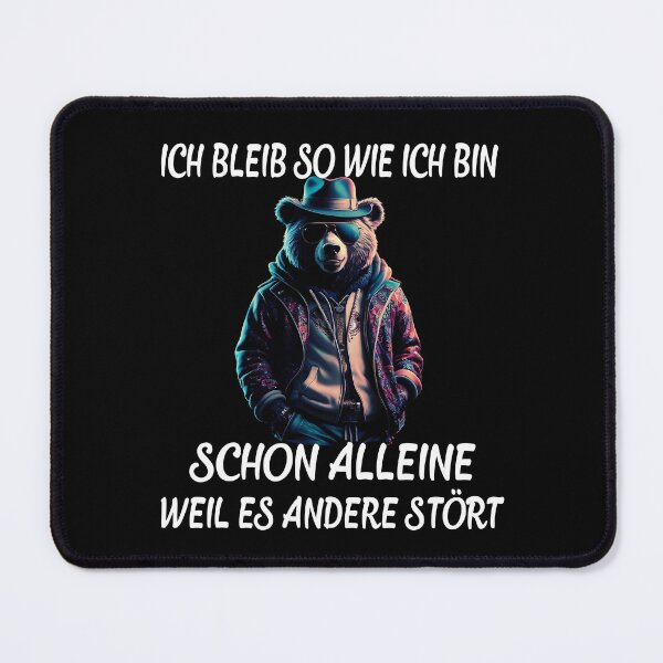 Item preview, Ich Bleib So Wie Ich Bin Schon Alleine Weil Es Andere Stört - Cool Bär  designed and sold by Smix Pixels.