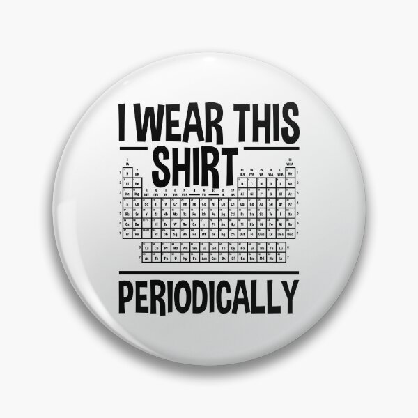 Item preview, I Wear This Shirt Periodically – Funny Chemistry Science Teacher Gift designed and sold by ScienceCorner.