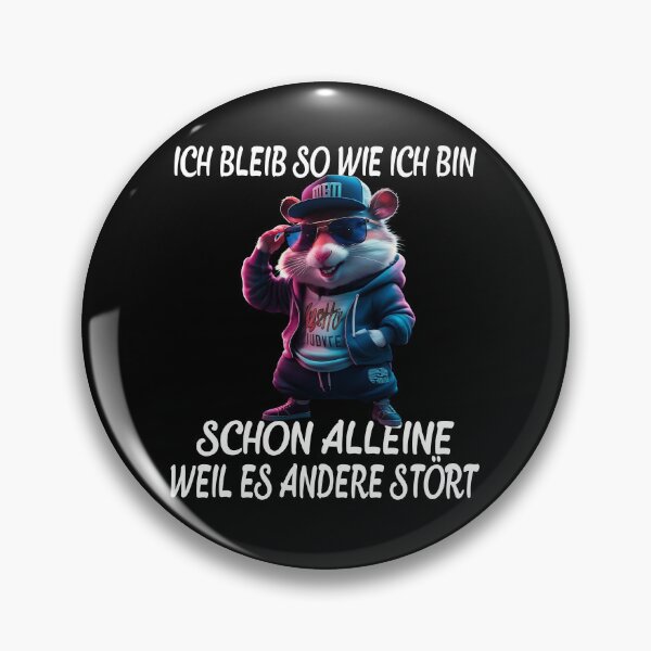Item preview, Ich Bleib So Wie Ich Bin Schon Alleine Weil Es Andere Stört - Cool Hamster  designed and sold by Smix Pixels.