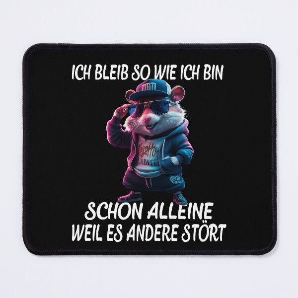 Item preview, Ich Bleib So Wie Ich Bin Schon Alleine Weil Es Andere Stört - Cool Hamster designed and sold by Smix Pixels.