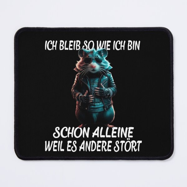 Item preview, Ich Bleib So Wie Ich Bin Schon Alleine Weil Es Andere Stört - Cool Hamster  designed and sold by Smix Pixels.