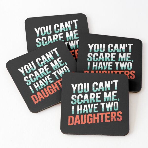 Item preview, You Can't Scare Me, I Have Two Daughters designed and sold by OskarArts.