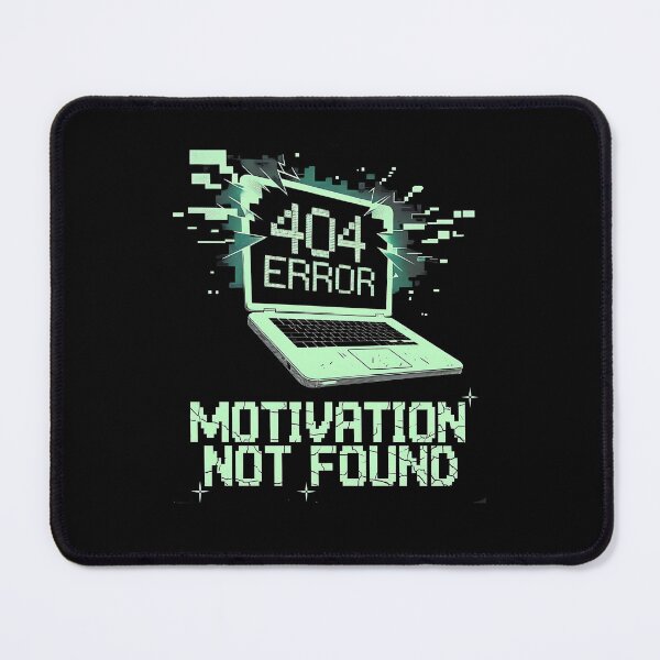 Item preview, 404 Error: Motivation Not Found – Funny Computer and Procrastination Design designed and sold by FocusedPatterns.