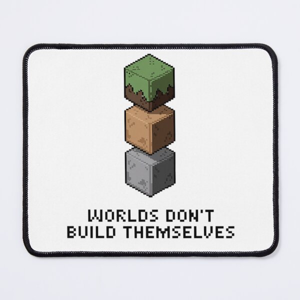 Item preview, Worlds Don’t Build Themselves Pixel Art Design for Gamers and Creative Builders designed and sold by pixelpopplanet.