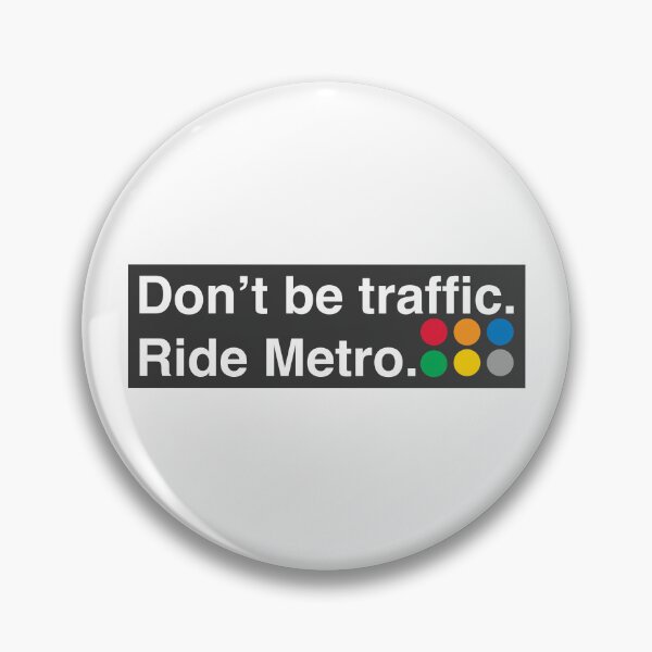 Item preview, Don't be traffic. Ride Metro. designed and sold by Celattin.