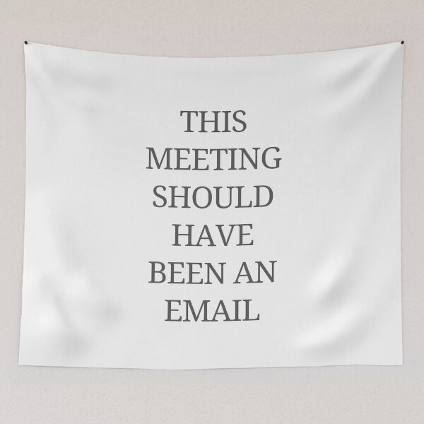 Item preview, this meeting should have been an email designed and sold by sarahaviv.
