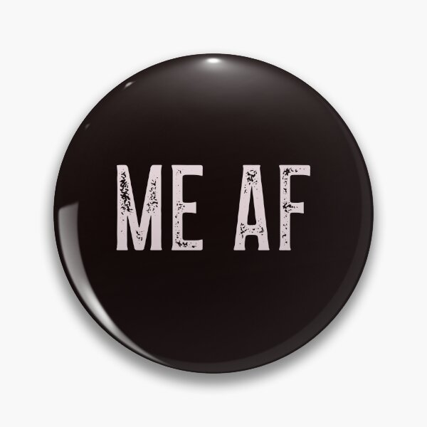 Item preview, Me AF designed and sold by stuffaf.