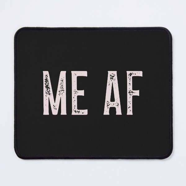 Item preview, Me AF designed and sold by stuffaf.