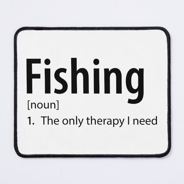 Item preview, Fishing (noun) - The Only Therapy I Need designed and sold by Mysticalbubble.