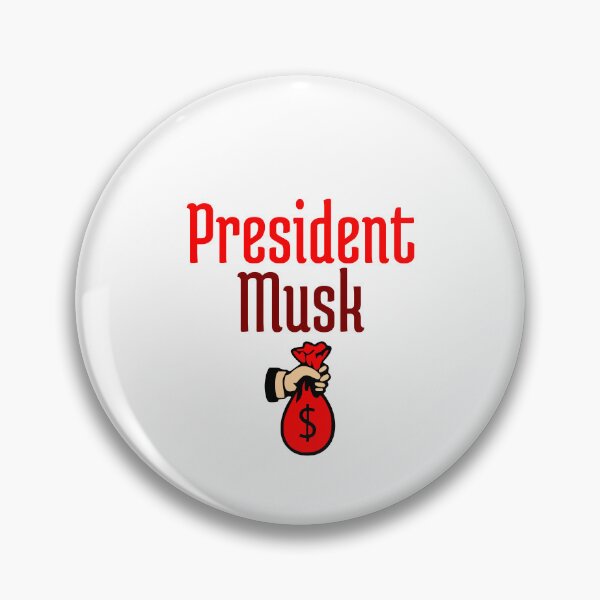 Item preview, President Musk designed and sold by KATKattalestv.