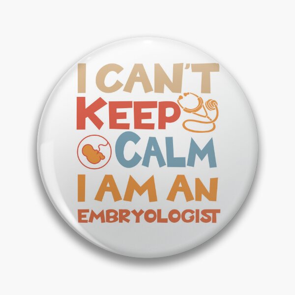Item preview, I Can't Keep Calm I am an Embryologist Gift Idea Embryology designed and sold by HosvPrint .s.