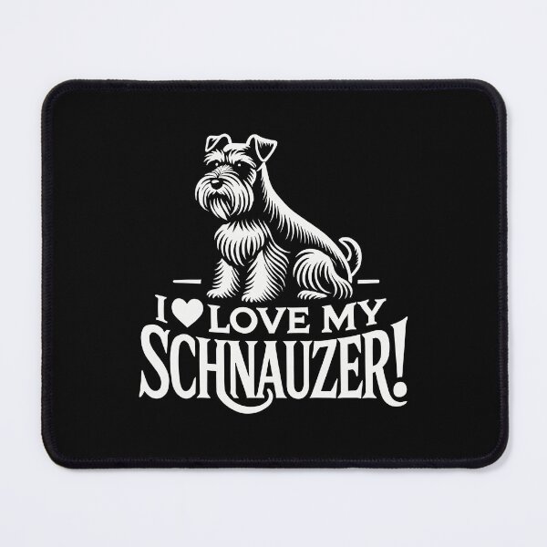 Item preview, I LOVE MY SCHNAUZER! - Mustache Dogs - Bearded Beauties designed and sold by Darling DeDe.