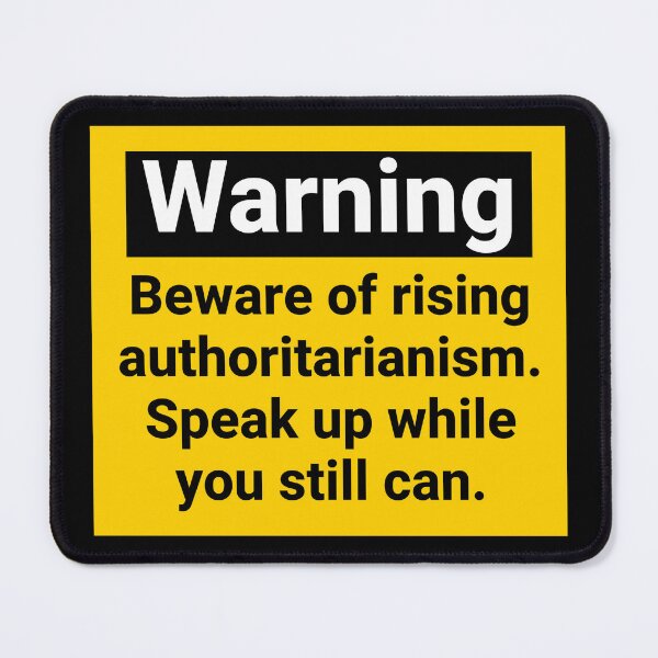 Item preview, Warning beware of rising authoritarianism designed and sold by Rachel the Artist .