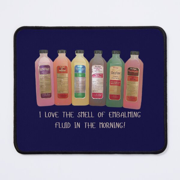 Item preview, I LOVE THE SMELL OF EMBALMING FLUID IN THE MORNING! designed and sold by JoezPlace.