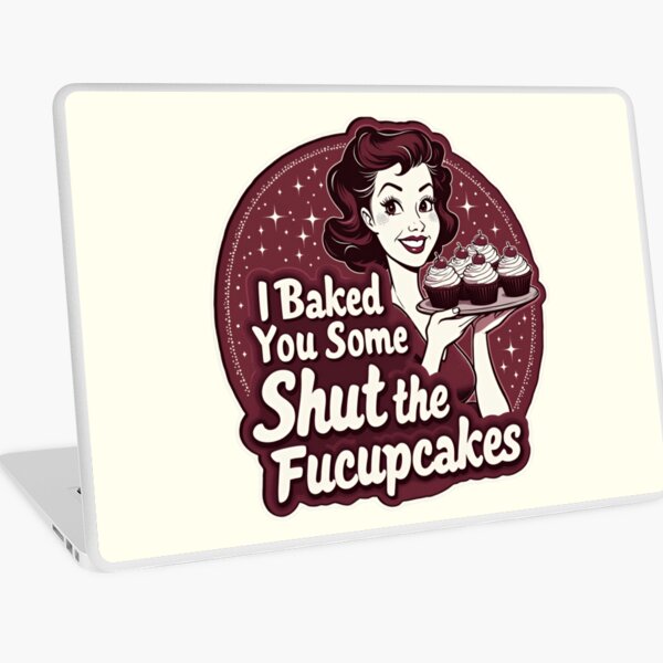 Item preview, Funny Vintage Housewife I Baked You Some Shut The Fucupcakes designed and sold by ArtFromBeyond.
