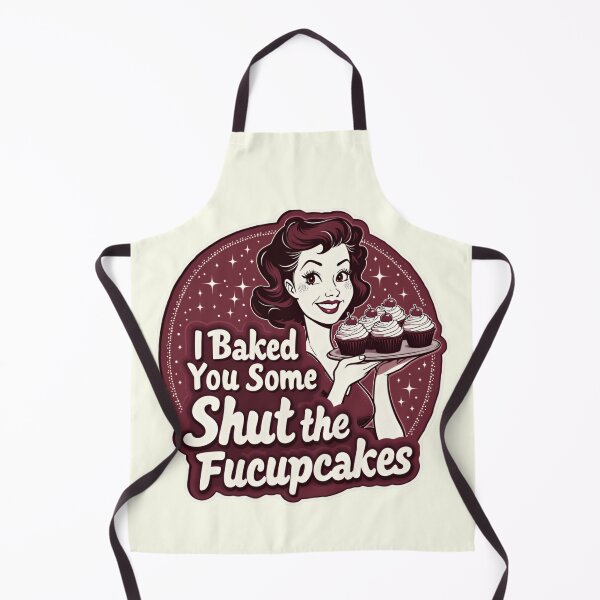 Item preview, Funny Vintage Housewife I Baked You Some Shut The Fucupcakes designed and sold by ArtFromBeyond.
