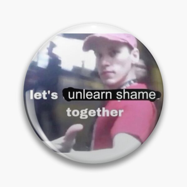 Item preview, lets unlearn shame together designed and sold by You Have A Choice.