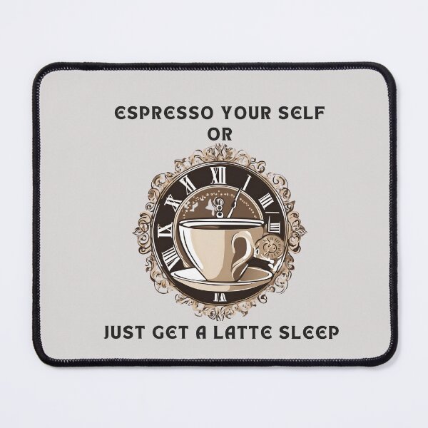 Item preview, Best Coffee lovers Gift | Espresso Your Self Or Just Get A Latte Sleep designed and sold by PrintPixDesigns.