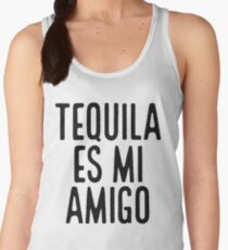Tequila Es Mi Amigo ~ Latino Spanish Speaker Women's Tank Top