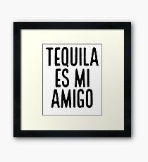 Tequila Es Mi Amigo ~ Latino Spanish Speaker Framed Print