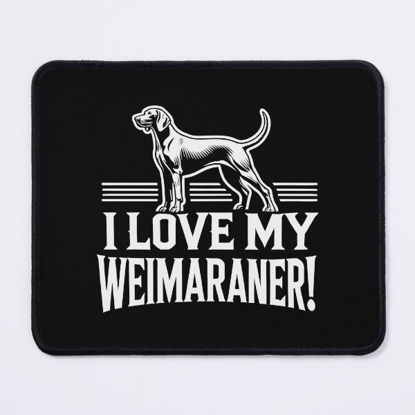 Item preview, I LOVE MY WEIMARANER! - Gray Ghost - Weim - Velcro Dog designed and sold by Darling DeDe.
