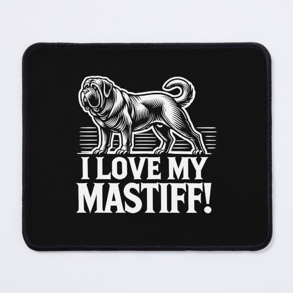 Item preview, I LOVE MY MASTIFF! - Gentle Giants - Nanny Dogs designed and sold by Darling DeDe.