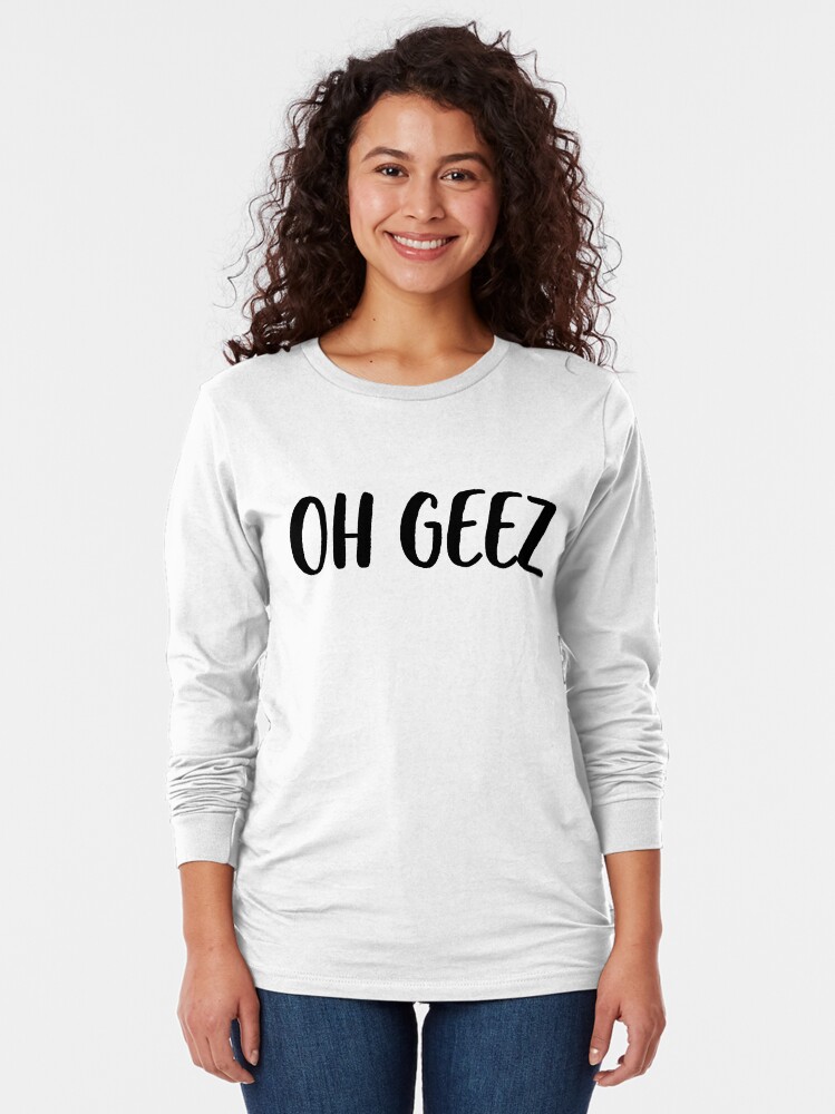 "Oh Geez Meme Joke Funny" Tshirt by RoadRescuer Redbubble
