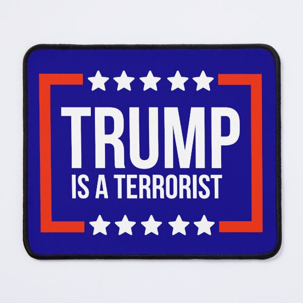 Item preview, Trump is a terrorist. designed and sold by Rachel the Artist .