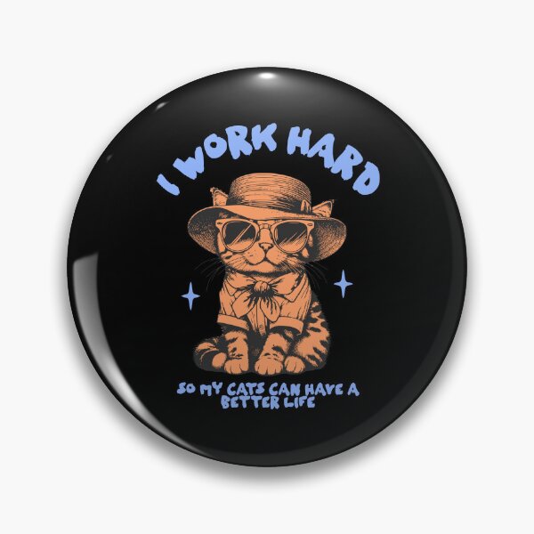 Item preview, I Work Hard So My Cat Can Have A Better Life - funny cat designed and sold by dudelinart.