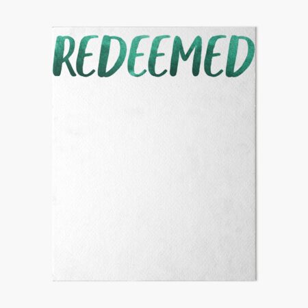 Redeemed | God Bible Jesus Art Board Print