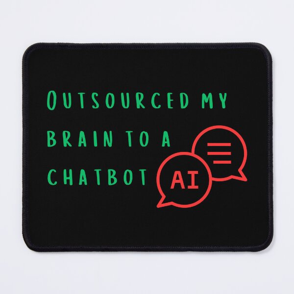 Item preview, I’ve outsourced my brain to a chatbot designed and sold by Rocklights.