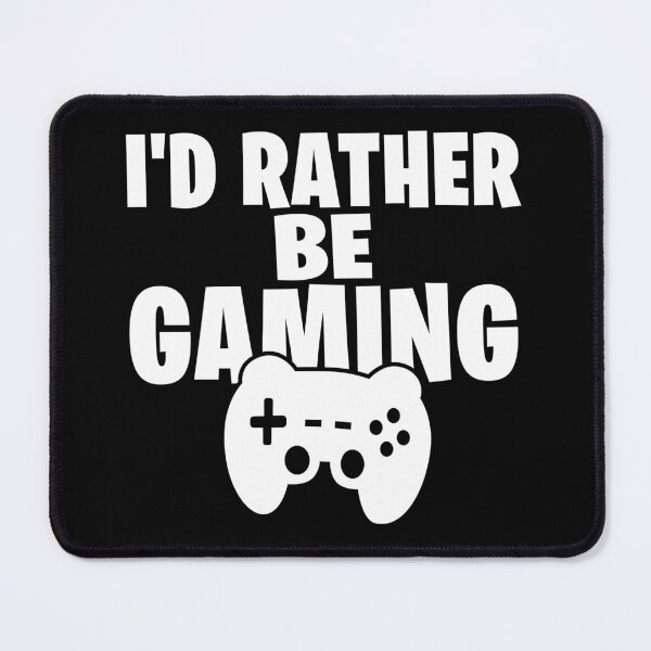 Item preview, I'd rather be gaming - Funny Gaming Design designed and sold by Kubala Designs.
