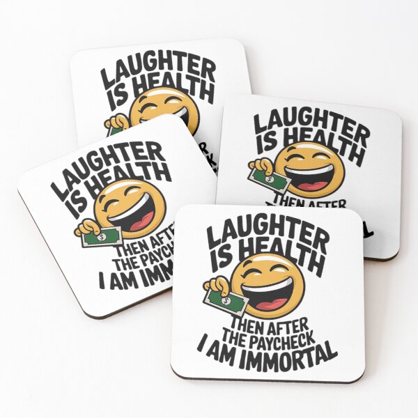 Item preview, Laughter is Health - Immortal after paycheck designed and sold by Tomasz  Siennicki.