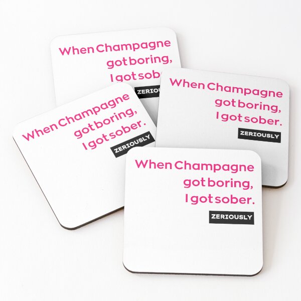 Artikelvorschau, When Champagne got boring, I got sober. entworfen und verkauft von Zeriously.