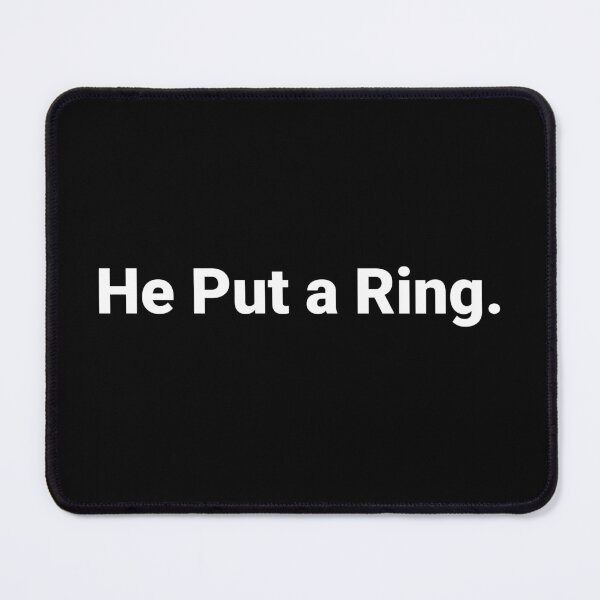 Item preview, He Put a Ring. designed and sold by Text-based T-Shirts and Gifts.
