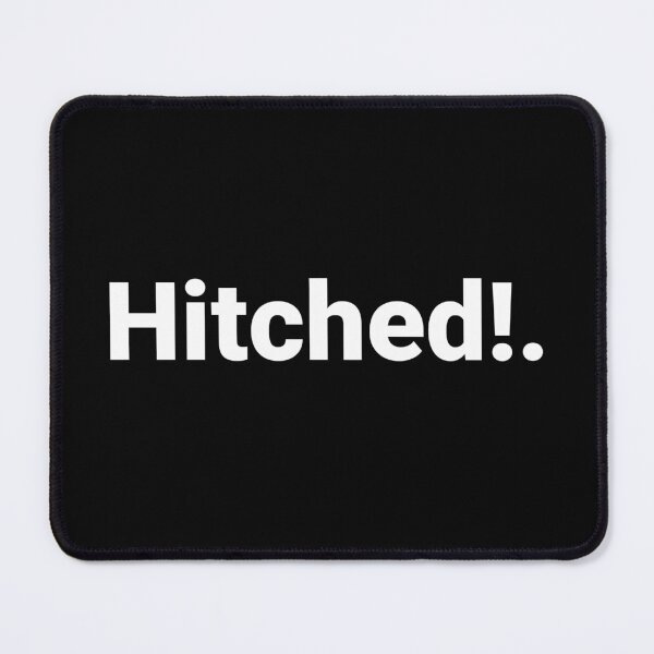 Item preview, Hitched! designed and sold by Text-based T-Shirts and Gifts.