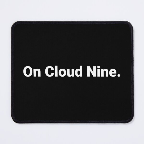 Item preview, On Cloud Nine. designed and sold by Text-based T-Shirts and Gifts.