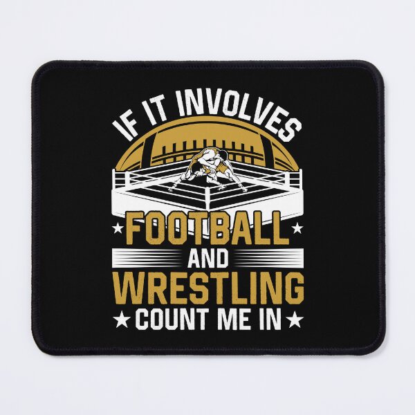 Item preview, If It Involves Football And Wrestling Count Me In Wrestler designed and sold by AdelinaPi.