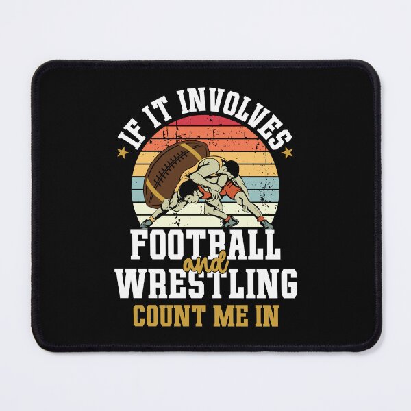 Item preview, If It Involves Football And Wrestling Count Me In Wrestler designed and sold by AdelinaPi.