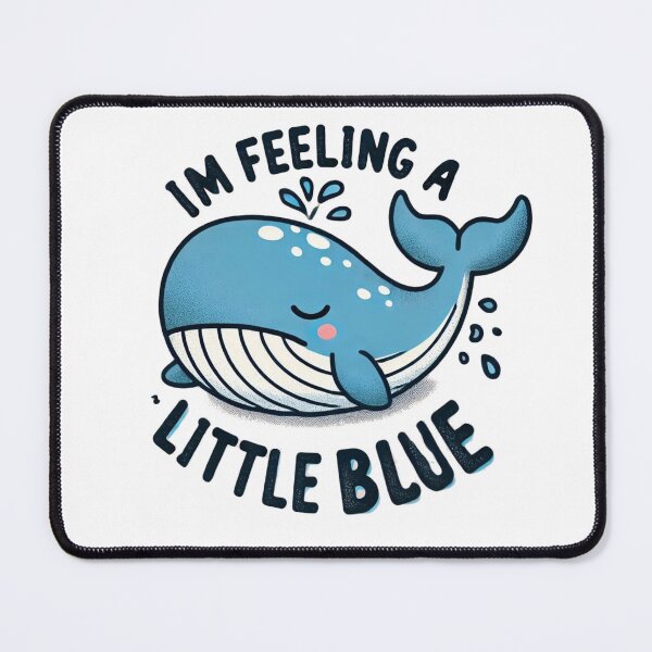 Item preview, I'M Feeling a Little Blue designed and sold by Anupios.