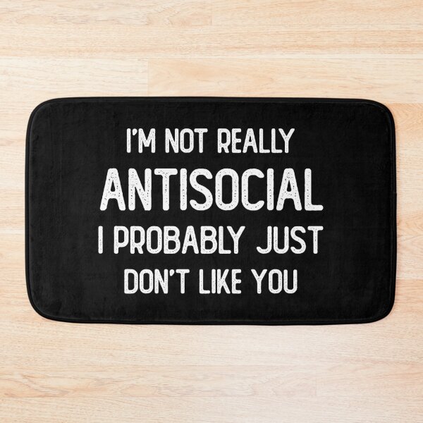 Item preview, I’m Not Antisocial I Just Don't Like You Funny Introvert designed and sold by AdelinaPi.