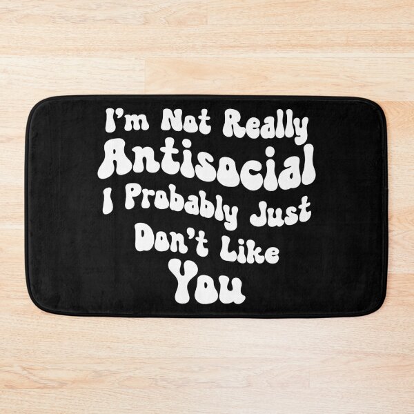 Item preview, I’m Not Antisocial I Just Don't Like You Funny Introvert designed and sold by AdelinaPi.