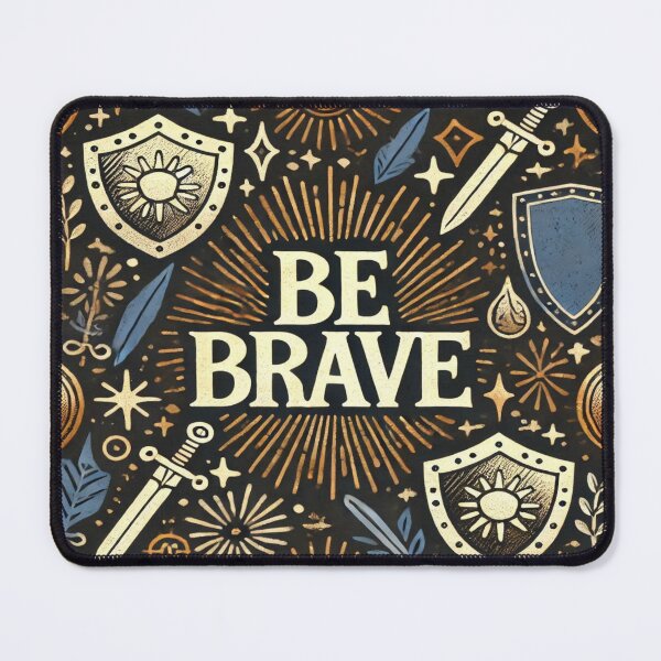 Item preview, Be Brave designed and sold by Imaginarium of Chaos falcon88 .