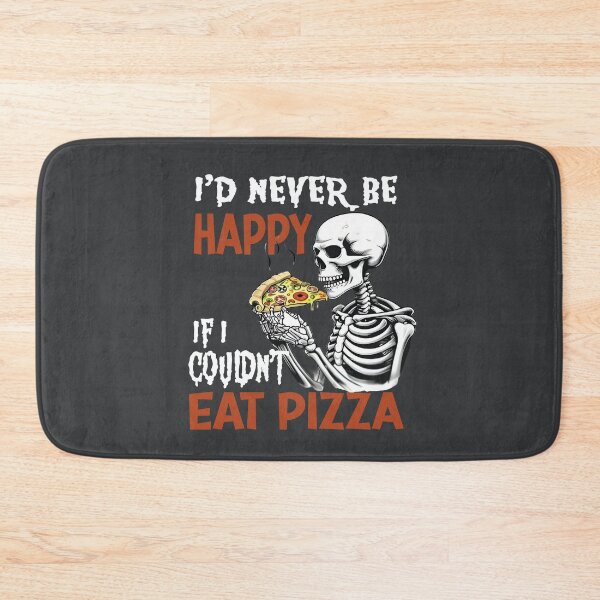 Item preview, I'd never be happy if I couldn't eat pizza designed and sold by Colorfulman.