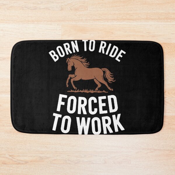 Item preview, Born to ride forced to work designed and sold by InsanseCreation.